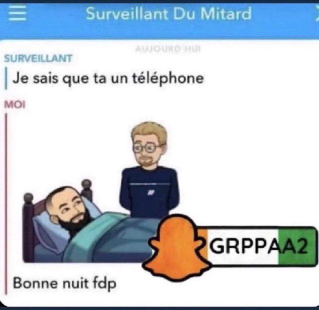 Je sais que t'as un téléphone surveillant du mitard bonne nuit fdp