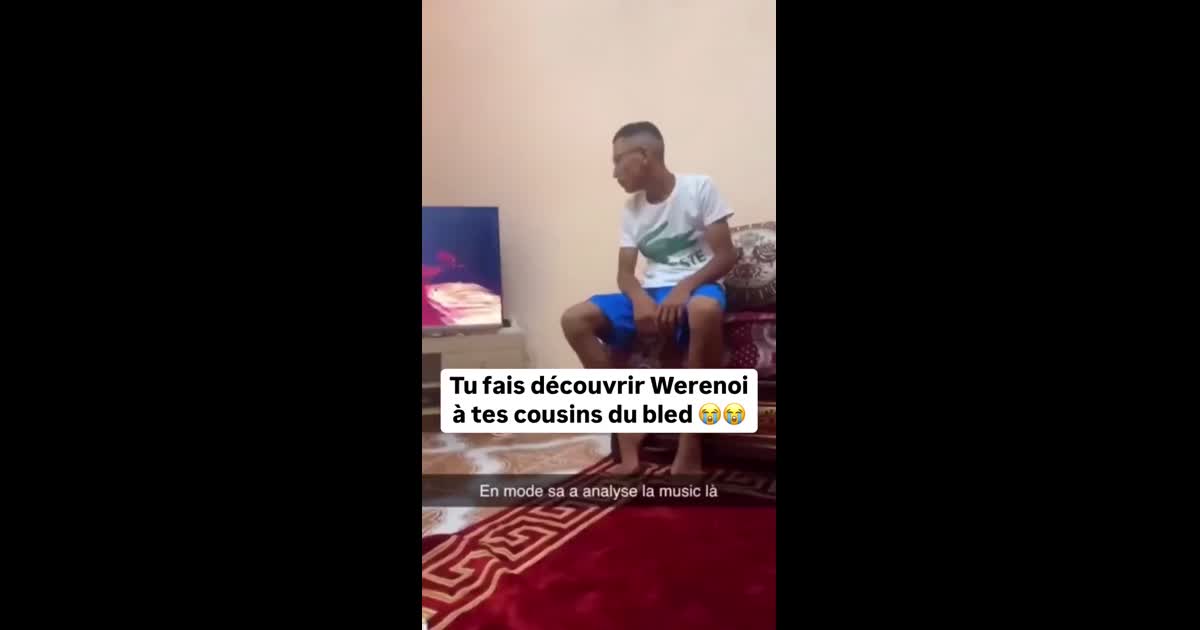 Tu fais découvrir werenoi à tes cousins du bled il a kiffer jcrois